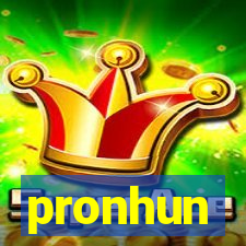 pronhun