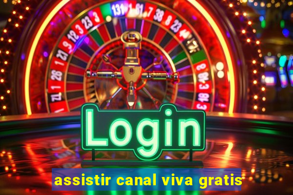 assistir canal viva gratis