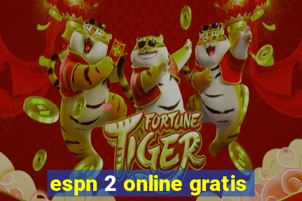 espn 2 online gratis