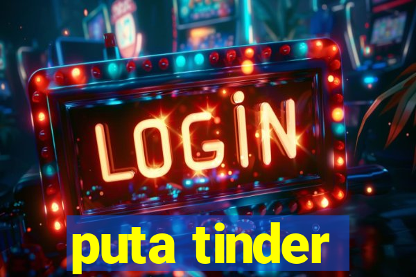 puta tinder