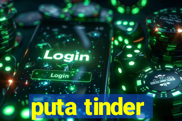 puta tinder