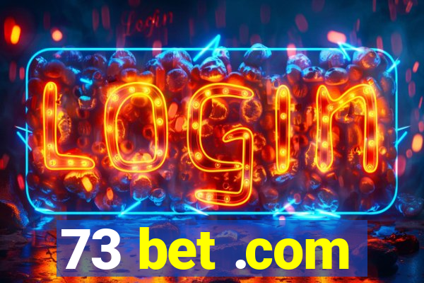 73 bet .com