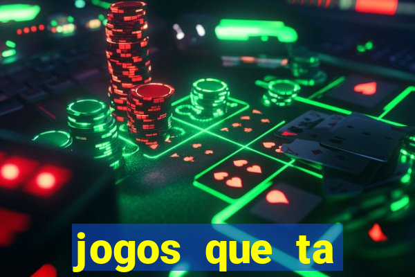 jogos que ta pagando agora