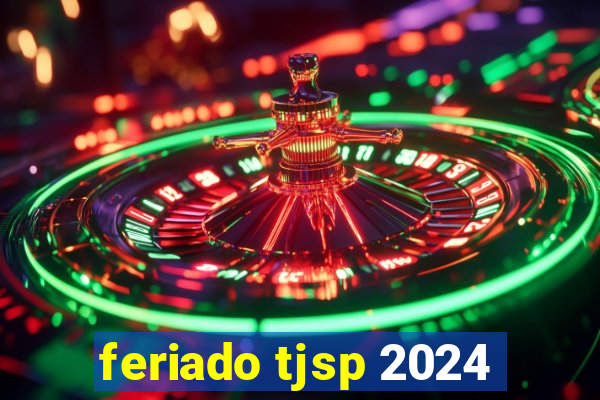 feriado tjsp 2024