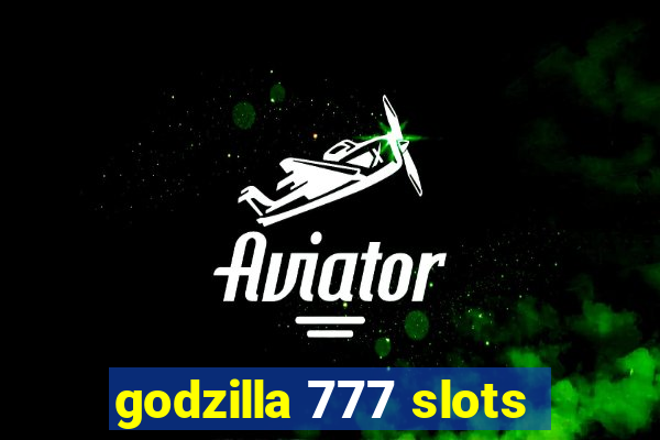 godzilla 777 slots