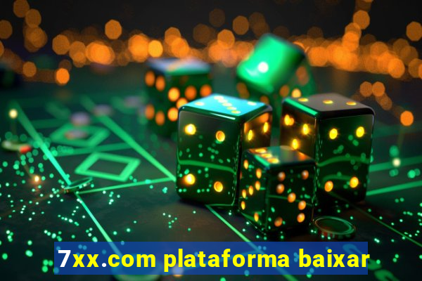 7xx.com plataforma baixar