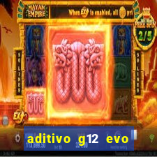 aditivo g12 evo ficha tecnica