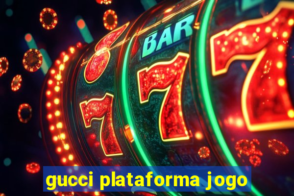 gucci plataforma jogo