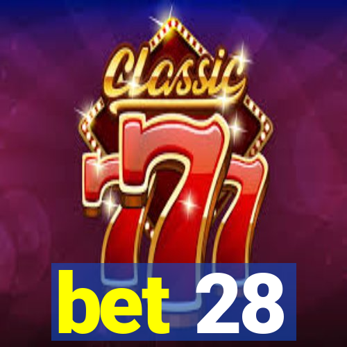 bet 28