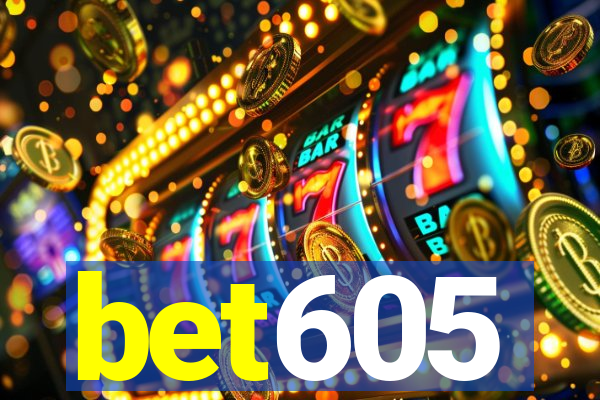 bet605