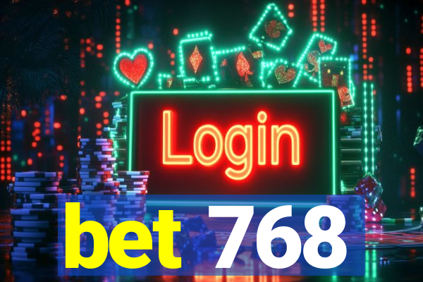 bet 768