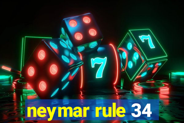 neymar rule 34