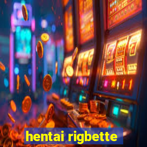 hentai rigbette