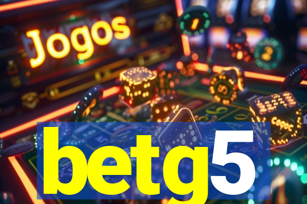 betg5