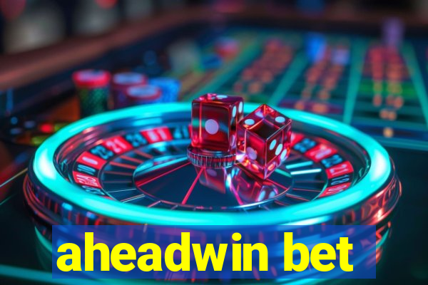 aheadwin bet