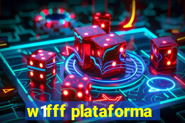 w1fff plataforma