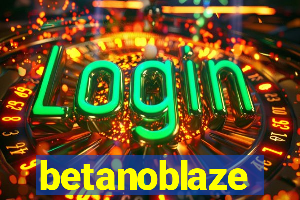 betanoblaze