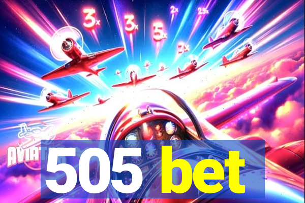 505 bet