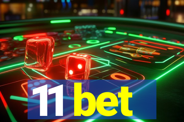 11 bet