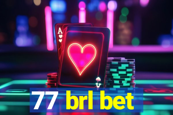 77 brl bet