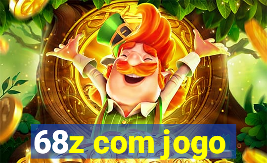 68z com jogo