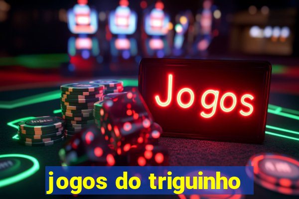 jogos do triguinho