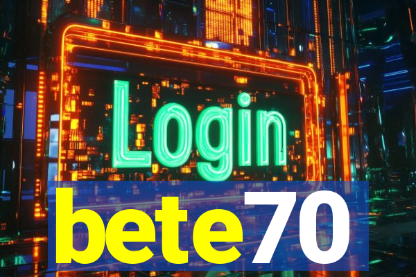 bete70