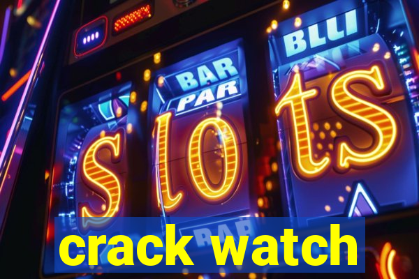 crack watch