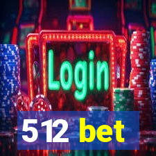 512 bet