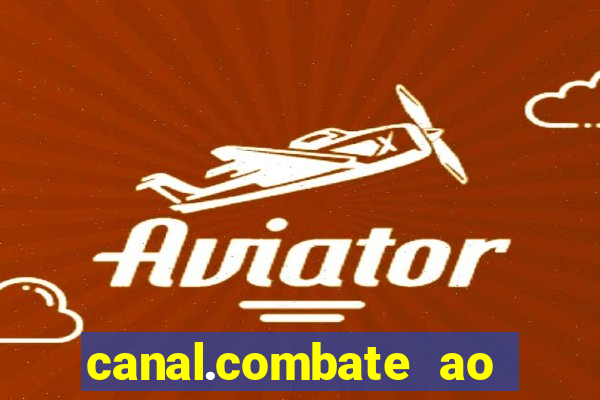 canal.combate ao vivo multicanais