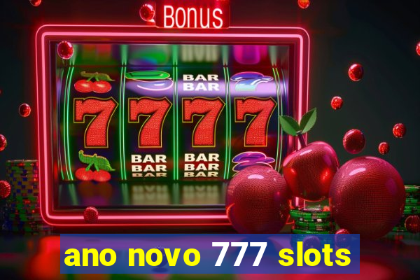 ano novo 777 slots