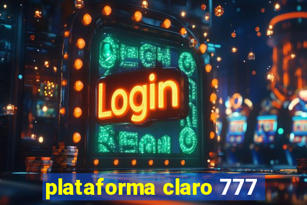 plataforma claro 777