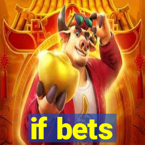 if bets