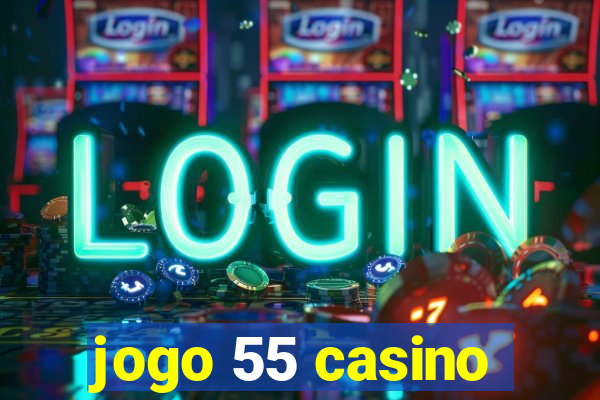 jogo 55 casino