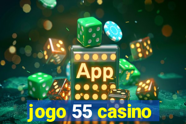 jogo 55 casino