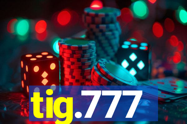 tig.777