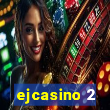 ejcasino 2