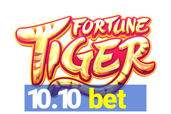 10.10 bet