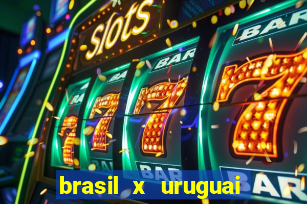 brasil x uruguai ao vivo multicanais