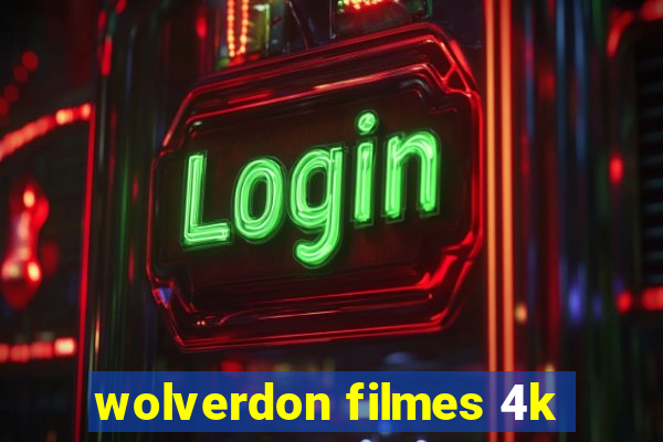 wolverdon filmes 4k