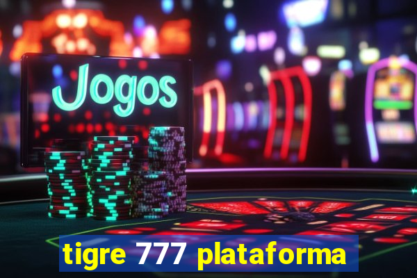 tigre 777 plataforma