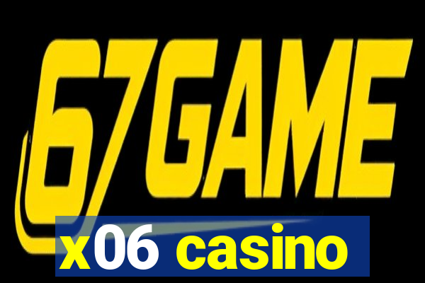 x06 casino