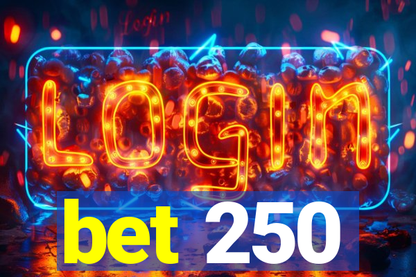 bet 250