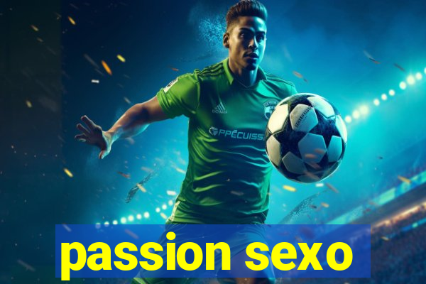 passion sexo