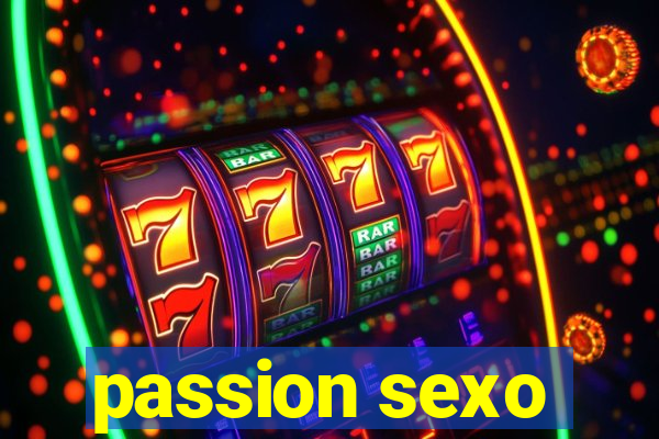 passion sexo