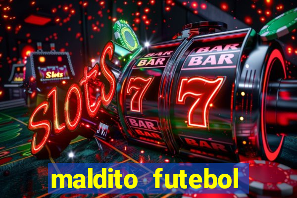 maldito futebol clube dublado download