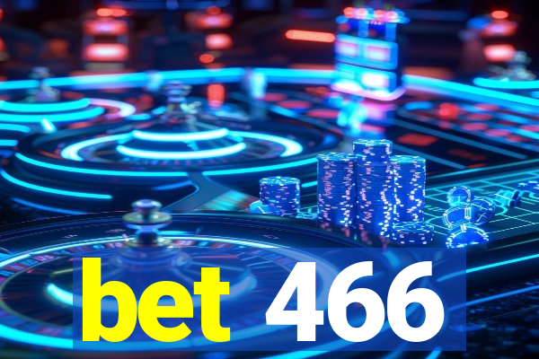 bet 466