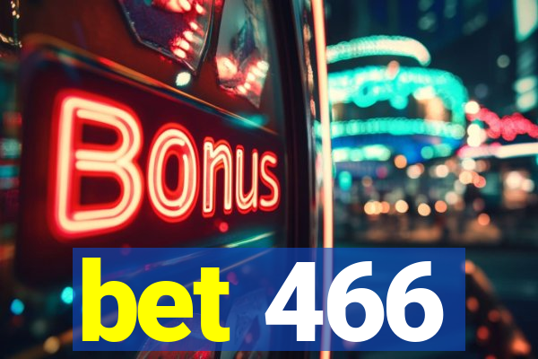 bet 466