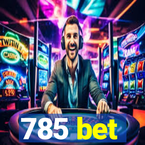 785 bet