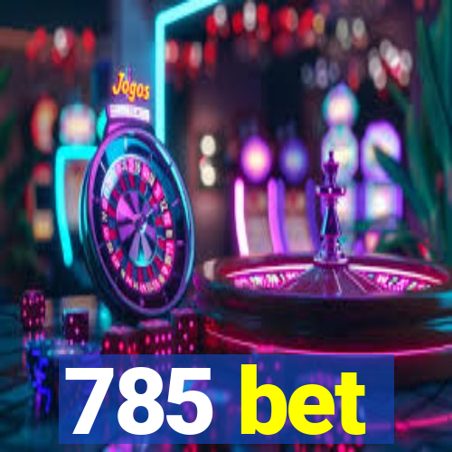 785 bet